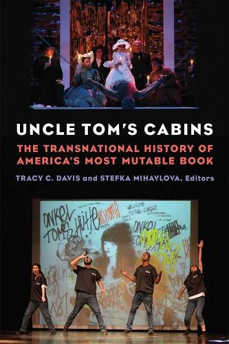 Uncle Tom's Cabins: The Transnational History of America's Most Mutable Book