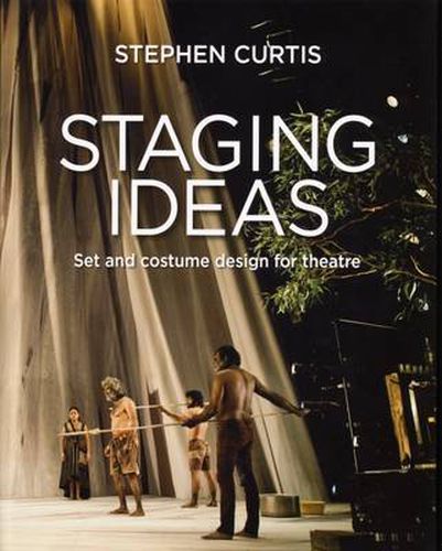 Staging Ideas: Set and costume design for theatre