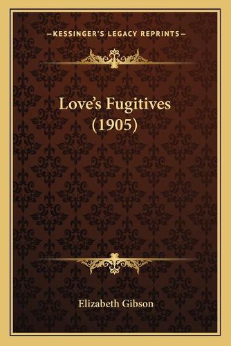 Cover image for Loveacentsa -A Centss Fugitives (1905)