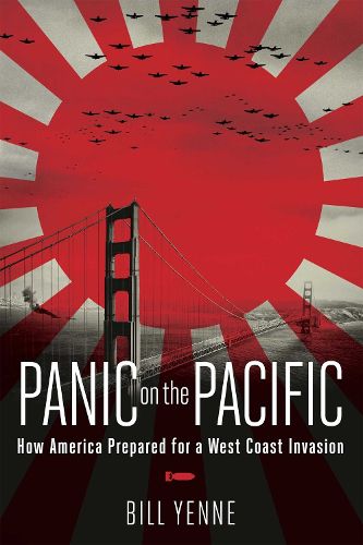 Cover image for Panic on the Pacific: How America Prepared for the West Coast Invasion