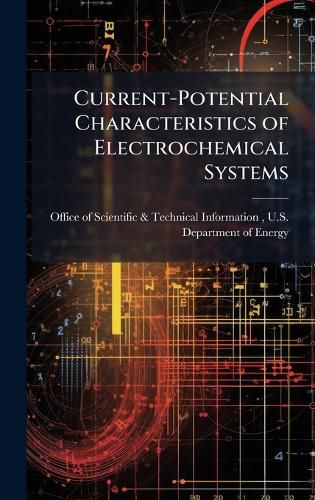 Cover image for Current-Potential Characteristics of Electrochemical Systems