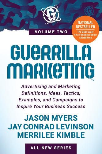 Cover image for Guerrilla Marketing Volume 2: Advertising and Marketing Definitions, Ideas, Tactics, Examples, and Campaigns to Inspire Your Business Success