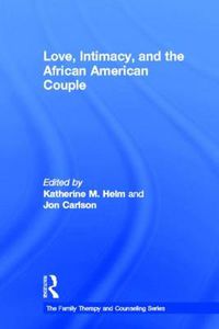 Cover image for Love, Intimacy, and the African American Couple