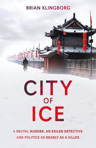 Cover image for City of Ice: a gripping and atmospheric crime thriller set in modern China