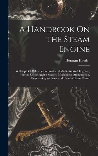 Cover image for A Handbook On the Steam Engine