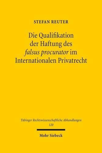 Cover image for Die Qualifikation der Haftung des falsus procurator im Internationalen Privatrecht