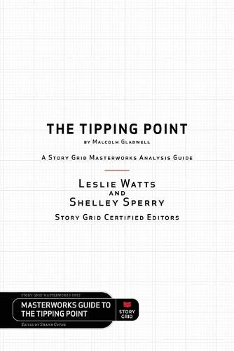 The Tipping Point by Malcolm Gladwell - A Story Grid Masterwork Analysis Guide