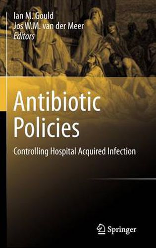 Cover image for Antibiotic Policies: Controlling Hospital Acquired Infection