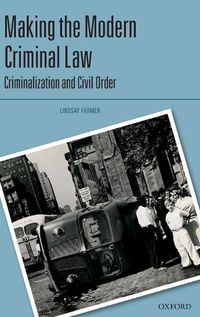 Cover image for Making the Modern Criminal Law: Criminalization and Civil Order