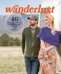 Cover image for Wanderlust: 46 Modern Knits for Bohemian Style