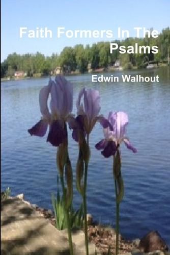 Faith Formers in the Psalms