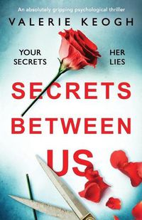 Cover image for Secrets Between Us: An absolutely gripping psychological thriller