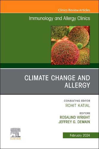 Climate Change and Allergy, An Issue of Immunology and Allergy Clinics of North America: Volume 44-1