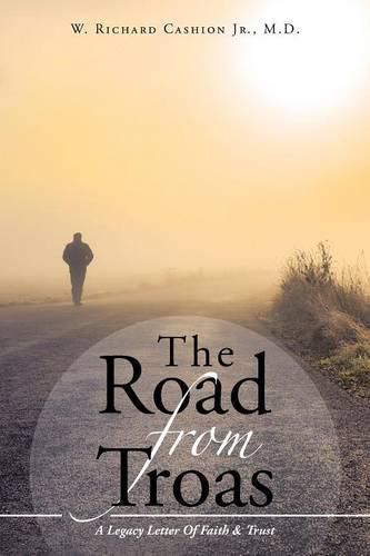 Cover image for The Road From Troas: A Legacy Letter Of Faith & Trust