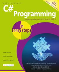 Cover image for C# Programming in easy steps: Modern coding with C# 10 and .NET 6. Updated for Visual Studio 2022