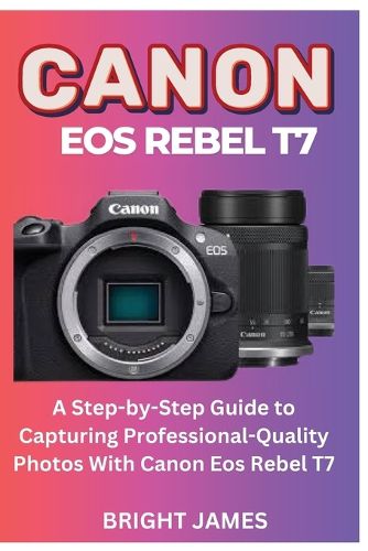 Cover image for Canon EOS Rebel T7