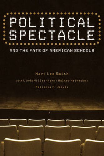 Cover image for Political Spectacle and the Fate of American Schools