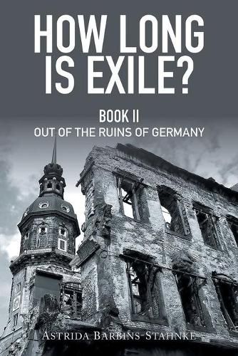 Cover image for How Long Is Exile?: Book II: Out of the Ruins of Germany