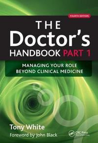 Cover image for The Doctor's Handbook, Part 1: Managing Your Role Beyond Clinical Medicine