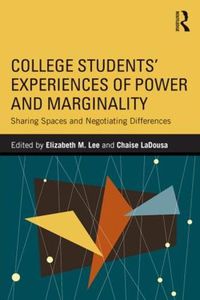 Cover image for College Students' Experiences of Power and Marginality: Sharing Spaces and Negotiating Differences