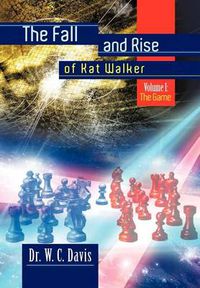 Cover image for The Fall and Rise of Kat Walker: Volume I: The Game