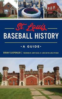 Cover image for St. Louis Baseball History: A Guide