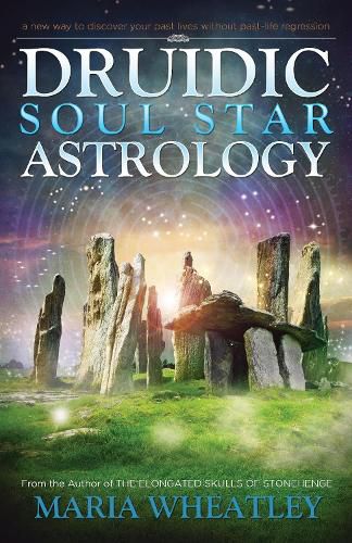 Cover image for Druidic Soul Star Astrology: A New Way to Discover Your Past Lives without Past-Life Regressions