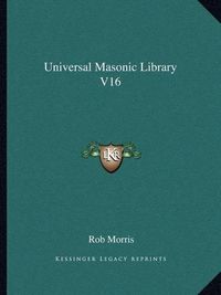 Cover image for Universal Masonic Library V16