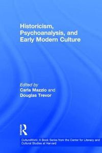 Cover image for Historicism, Psychoanalysis, and Early Modern Culture