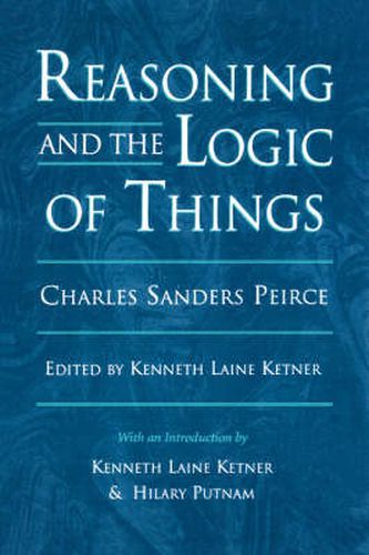 Reasoning and the Logic of Things: The Cambridge Conferences Lectures of 1898
