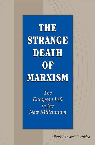 The Strange Death of Marxism: The European Left in the New Millennium