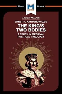 Cover image for An Analysis of Ernst Kantorowicz's The King's Two Bodies: A Study in Medieval Political Theology