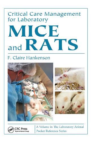 Critical Care Management for Laboratory Mice and Rats