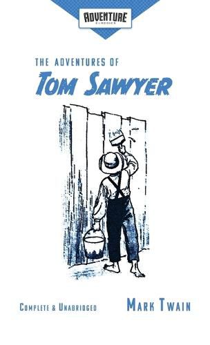 Cover image for The Adventures of Tom Sawyer (Adventure Classics)