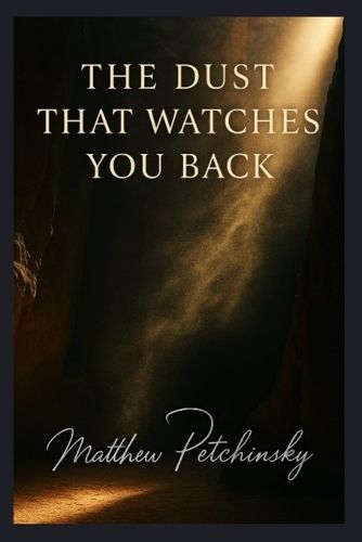 Cover image for The Dust That Watches You Back.