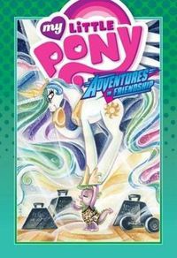 Cover image for My Little Pony: Adventures in Friendship Volume 3