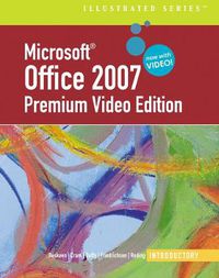 Cover image for Microsoft (R) Office 2007 Illustrated: Introductory Premium Video Edition