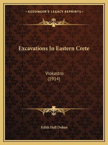 Excavations in Eastern Crete: Vrokastro (1914)