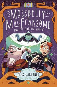 Cover image for Mossbelly MacFearsome and the Goblin Army