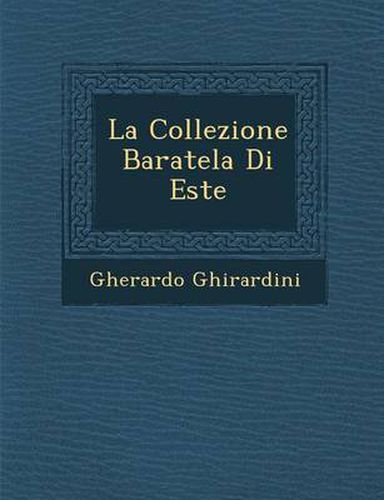 Cover image for La Collezione Baratela Di Este