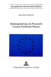 Cover image for Heldengestaltung Im Prosawerk Conrad Ferdinand Meyers