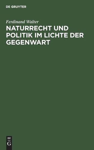 Naturrecht Und Politik Im Lichte Der Gegenwart