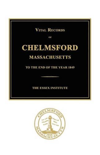 Cover image for Vital Records of Chelmsford, Massachusetts to the End of the Year 1849