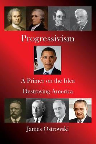 Cover image for Progressivism: A Primer on the Idea Destroying America