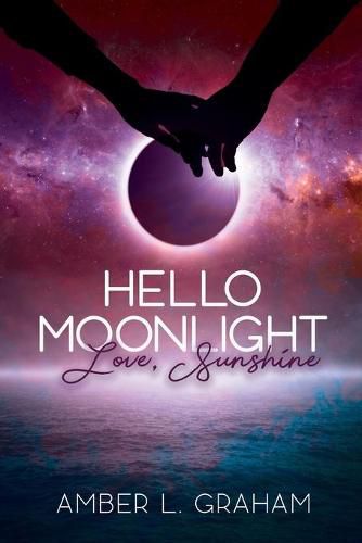 Cover image for Hello Moonlight. Love, Sunshine