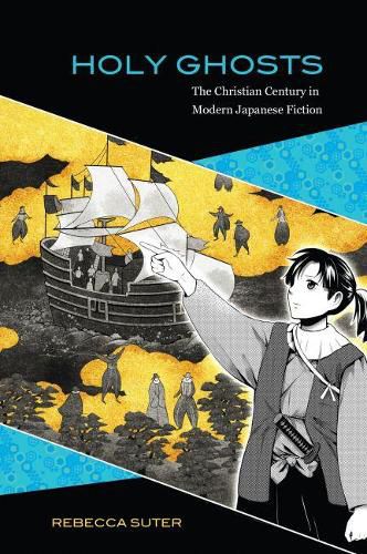 Cover image for Holy Ghosts: The Christian Century in Modern Japanese Fiction