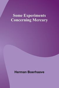 Cover image for Some Experiments Concerning Mercury