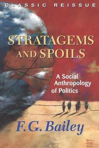 Cover image for Stratagems And Spoils: A Social Anthropology Of Politics