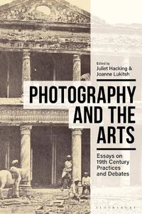 Cover image for Photography and the Arts: Essays on 19th Century Practices and Debates