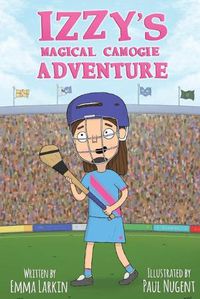 Cover image for Izzy's Magical Camogie Adventure